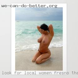 Look for local girls ride sybian women in Fresno that want.